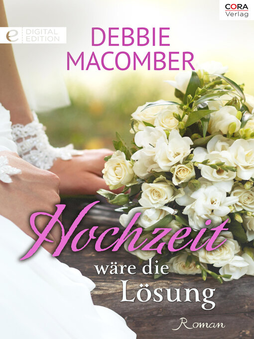 Title details for Hochzeit wäre die Lösung by Debbie Macomber - Wait list
